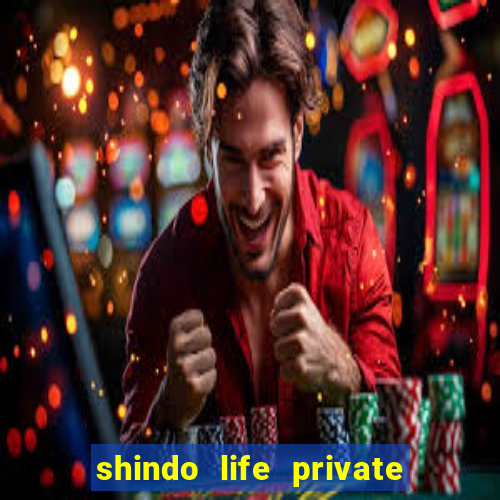 shindo life private server codes